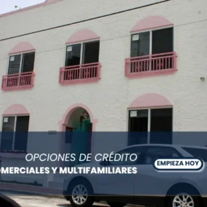 Préstamos Comerciales y Multifamiliares