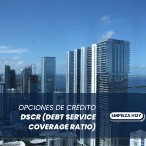 Préstamo DSCR (Debt Service Coverage Ratio)