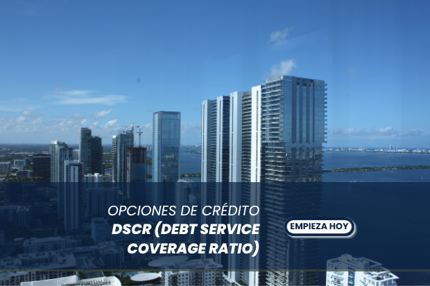 Préstamo DSCR (Debt Service Coverage Ratio)
