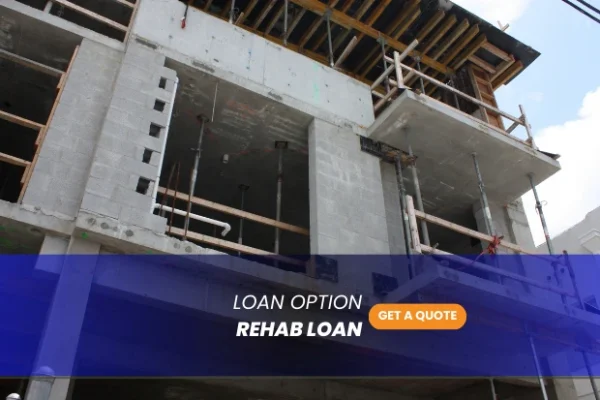 Rehab loan option for repair and renovation of property